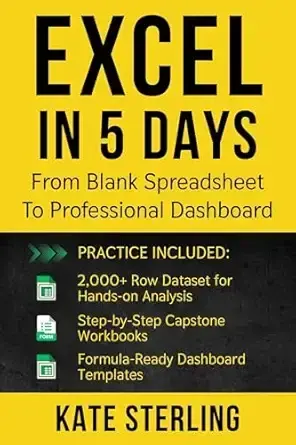 Excel in 5 Days: From Blank Spreadsheet to Professional Dashboard